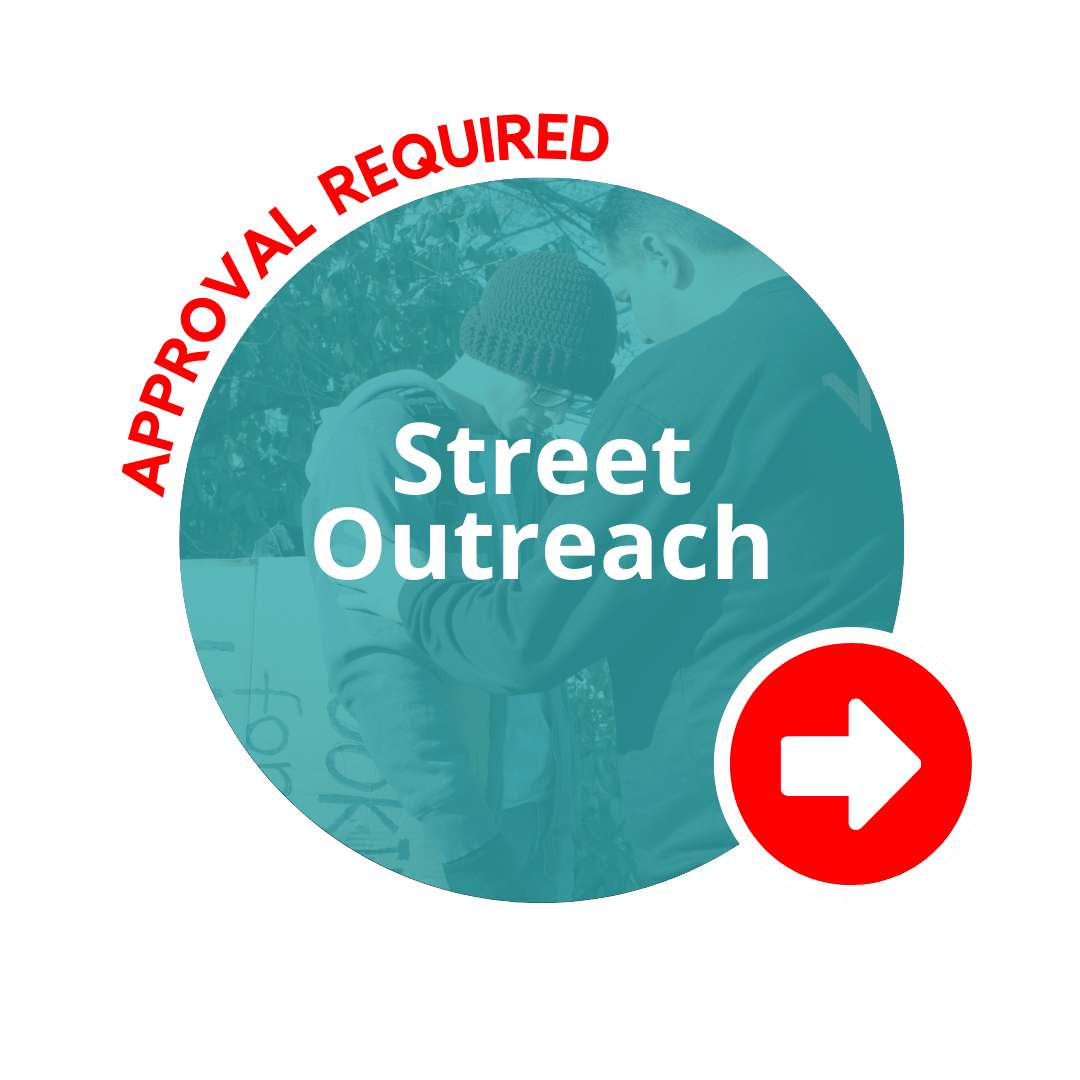 Street Outreach (Approval Required)