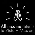 All income returns to Victory Mission